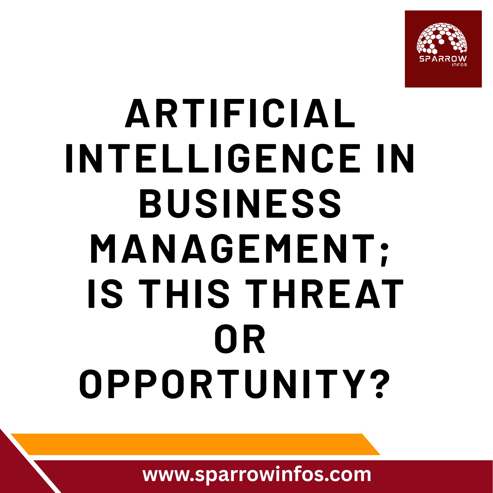 Artificial Intelligence in Business Management; Is this threat or opportunity?